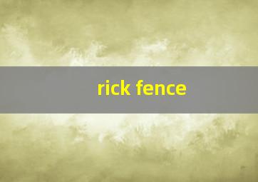 rick fence